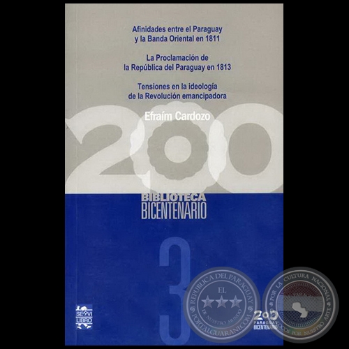 AFINIDADES ENTRE EL PARAGUAY Y LA BANDA ORIENTAL EN 1811 - Autor: EFRAM CARDOZO - Ao 2009